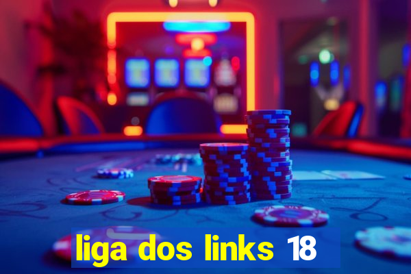 liga dos links 18